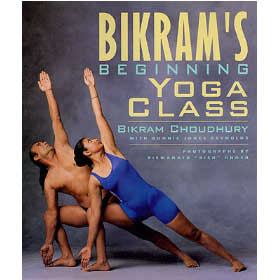 Bikram's Beginning Yoga Class by Bikram Choudhury